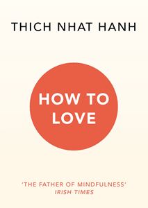 HOW TO LOVE (THICH NHAT HANH) (PB)
