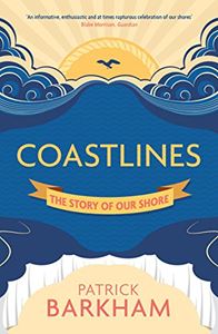 COASTLINES: THE STORY OF OUR SHORE