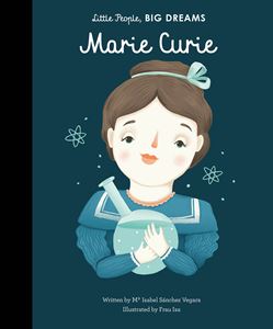 LITTLE PEOPLE BIG DREAMS: MARIE CURIE (HB)
