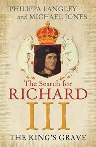KINGS GRAVE: THE SEARCH FOR RICHARD III