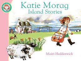 KATIE MORAGS ISLAND STORIES