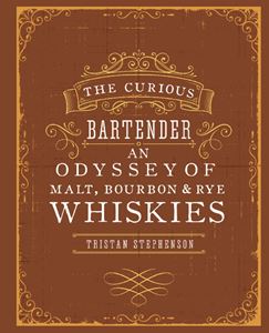 CURIOUS BARTENDER AN ODYSSEY OF WHISKIES