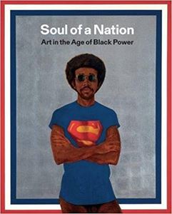 SOUL OF A NATION: ART IN THE AGE OF BLACK POWER