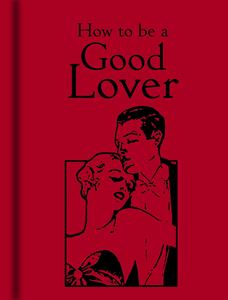 HOW TO BE A GOOD LOVER (HB)