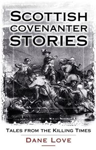 SCOTTISH COVENANTER STORIES