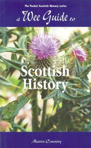WEE GUIDE TO SCOTTISH HISTORY (GOBLINSHEAD)