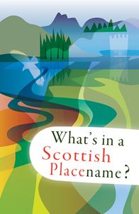 WHATS IN A SCOTTISH PLACENAME