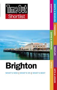TIME OUT SHORTLIST BRIGHTON (2ND ED 2015)