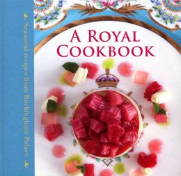 ROYAL COOKBOOK (ROYAL COLLECTION TRUST)