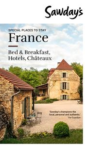 SAWDAYS SPECIAL PLACES TO STAY FRANCE (1ST ED)