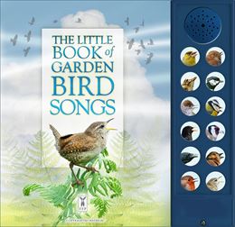 LITTLE BOOK OF GARDEN BIRD SONGS (SOUND BOOK)
