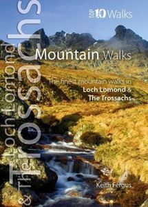 LOCH LOMOND AND TROSSACHS MOUNTAIN WALKS (TOP 10 WALKS)