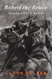 ROBERT THE BRUCE: SCOTLANDS KING
