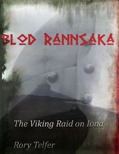 BLOD RANNSAKA: THE VIKING RAID ON IONA