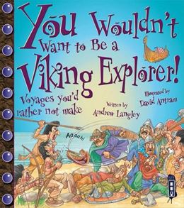YOU WOULDNT WANT TO BE A VIKING EXPLORER (BOOK HOUSE)