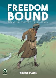 FREEDOM BOUND: ESCAPING SLAVERY IN SCOTLAND (BHP COMICS)