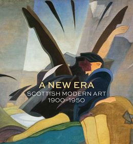 NEW ERA: SCOTTISH MODERN ART 1900-1950 (NAT GALLERIES SCOT)