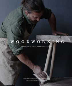WOODWORKING: TRADITIONAL CRAFT FOR MODERN LIVING