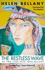 RESTLESS WAVE: MY TWO LIVES WITH JOHN BELLANY (PB)