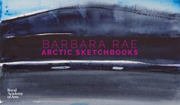 BARBARA RAE: ARCTIC SKETCHBOOKS