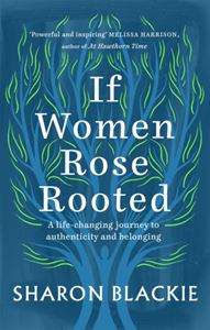 IF WOMEN ROSE ROOTED (SEPTEMBER PUBLISHING)