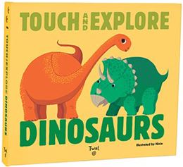 DINOSAURS (TOUCH AND EXPLORE) (TWIRL) (BOARD)