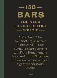 150 BARS YOU NEED TO VISIT BEFORE YOU DIE (LANNOO)