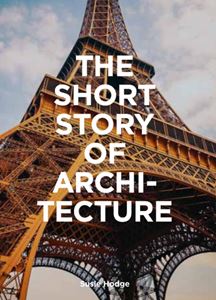 SHORT STORY OF ARCHITECTURE