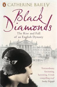 BLACK DIAMONDS: THE RISE & FALL OF AN ENGLISH DYNASTY