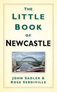 LITTLE BOOK OF NEWCASTLE