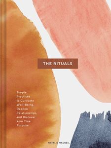 RITUALS: SIMPLE PRACTICES TO CULTIVATE WELL BEING
