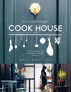 RECIPES AND STORIES FROM COOK HOUSE