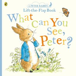 WHAT CAN YOU SEE PETER (PETER RABBIT LIFT THE FLAP HB)