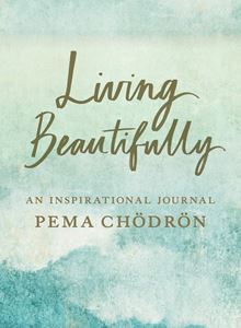 LIVING BEAUTIFULLY: AN INSPIRATIONAL JOURNAL (SHAMBHALA)