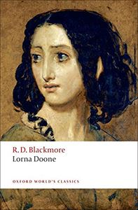 LORNA DOONE: A ROMANCE OF EXMOOR (OXFORD WORLDS CLASSICS)