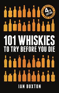 101 WHISKIES TO TRY BEFORE YOU DIE (4TH ED)