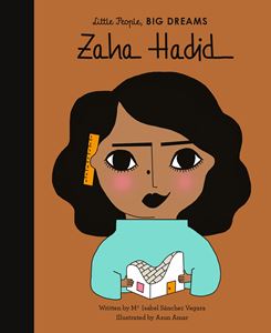 LITTLE PEOPLE BIG DREAMS: ZAHA HADID (HB)