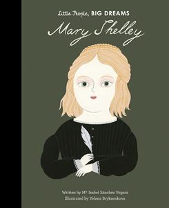 LITTLE PEOPLE BIG DREAMS: MARY SHELLEY (HB)