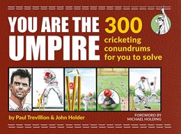 YOU ARE THE UMPIRE: 300 CRICKETING CONUNDRUMS 
