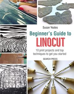 BEGINNERS GUIDE TO LINOCUT: 10 PRINT PROJECTS