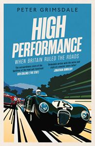 HIGH PERFORMANCE: WHEN BRITAIN RULED THE ROADS