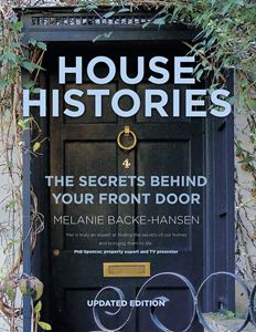 HOUSE HISTORIES: THE SECRETS BEHIND YOUR FRONT DOOR