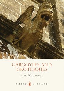 GARGOYLES AND GROTESQUES (SHIRE)