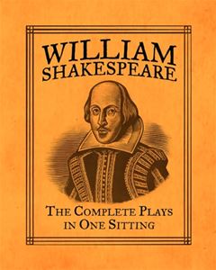WILLIAM SHAKESPEARE: COMPLETE PLAYS IN ONE SITTING (MINI HB)