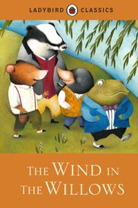 WIND IN THE WILLOWS (LADYBIRD CLASSIC)