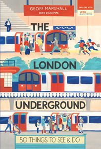LONDON UNDERGROUND: 50 THINGS TO SEE AND DO (SEPT PUB)