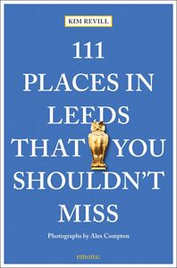 111 PLACES IN LEEDS THAT YOU SHOULDNT MISS (PB)