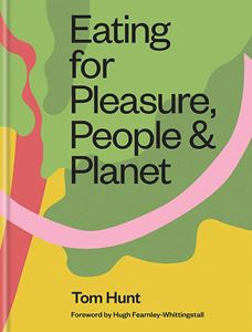 EATING FOR PLEASURE PEOPLE AND PLANET