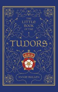 LITTLE BOOK OF THE TUDORS (PB)