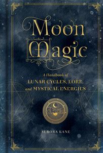 MOON MAGIC: A HANDBOOK (MYSTICAL HANDBOOK VOL 3)